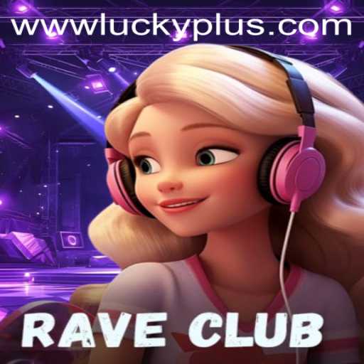 The Thrilling World of RaveClub: Dive into the Exciting Gameplay of Lucky Plus